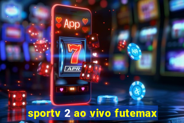 sportv 2 ao vivo futemax